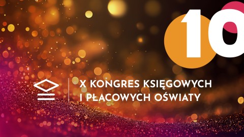 Płace VULCAN. Co nowego? - X Kongres Księgowych i Płacowych Oświaty [nagranie z kongresu]