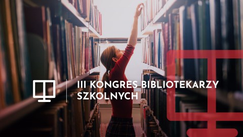 III KONGRES BIBLIOTEKARZY SZKOLNYCH [Warszawa 22.11.2024]