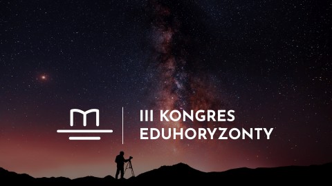 III KONGRES EDUHORYZONTY [nagranie z kongresu]